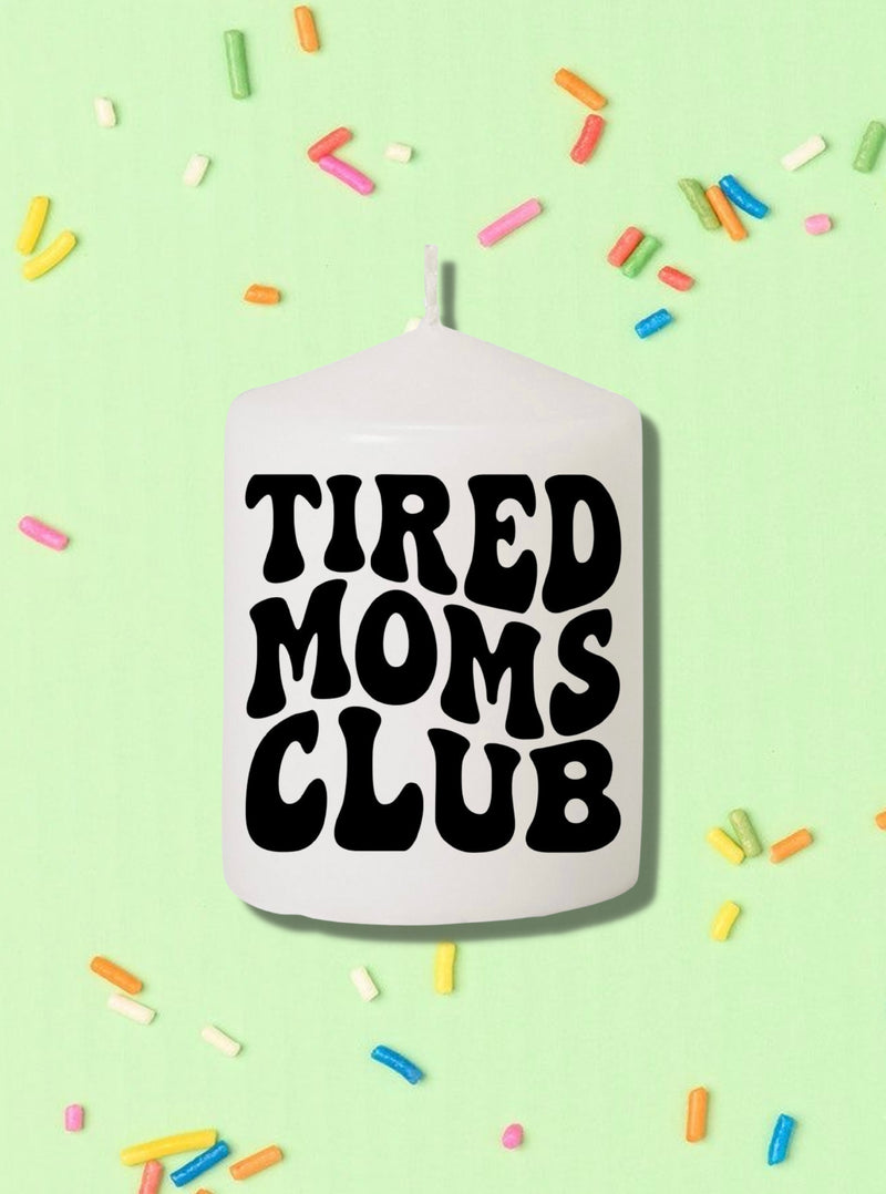 Tired Moms Club Candle