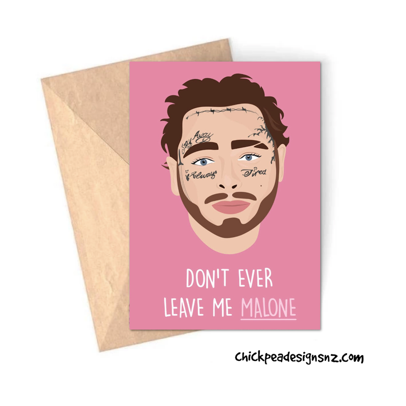 Don’t ever leave me malone Card