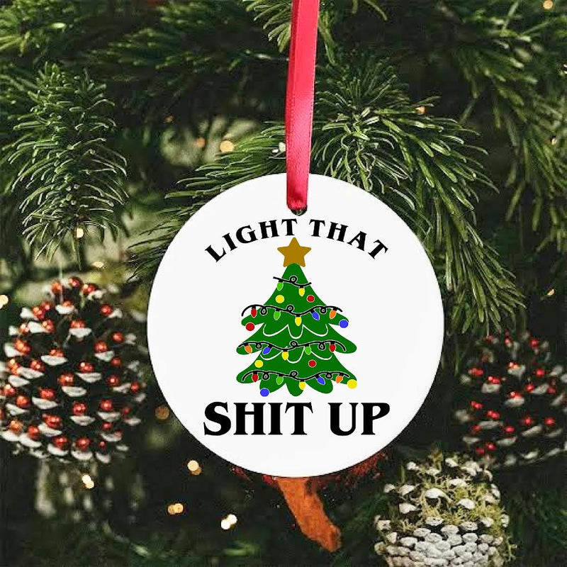 Light that shit up Christmas Ornament
